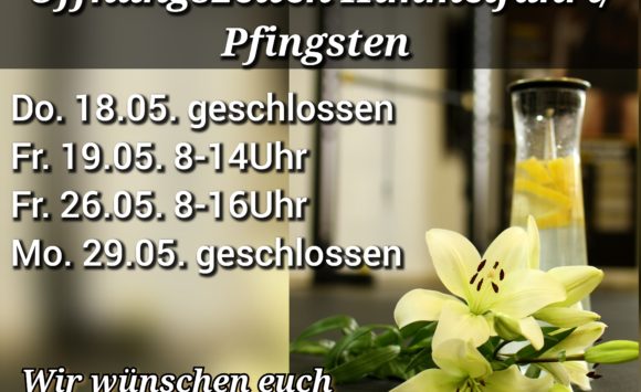 Öffnungszeiten Himmelfahrt/Pfingsten