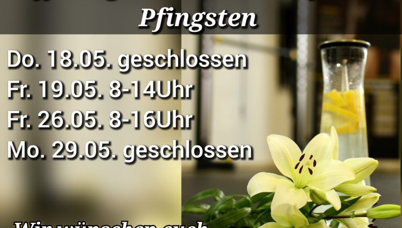 Öffnungszeiten Himmelfahrt/Pfingsten